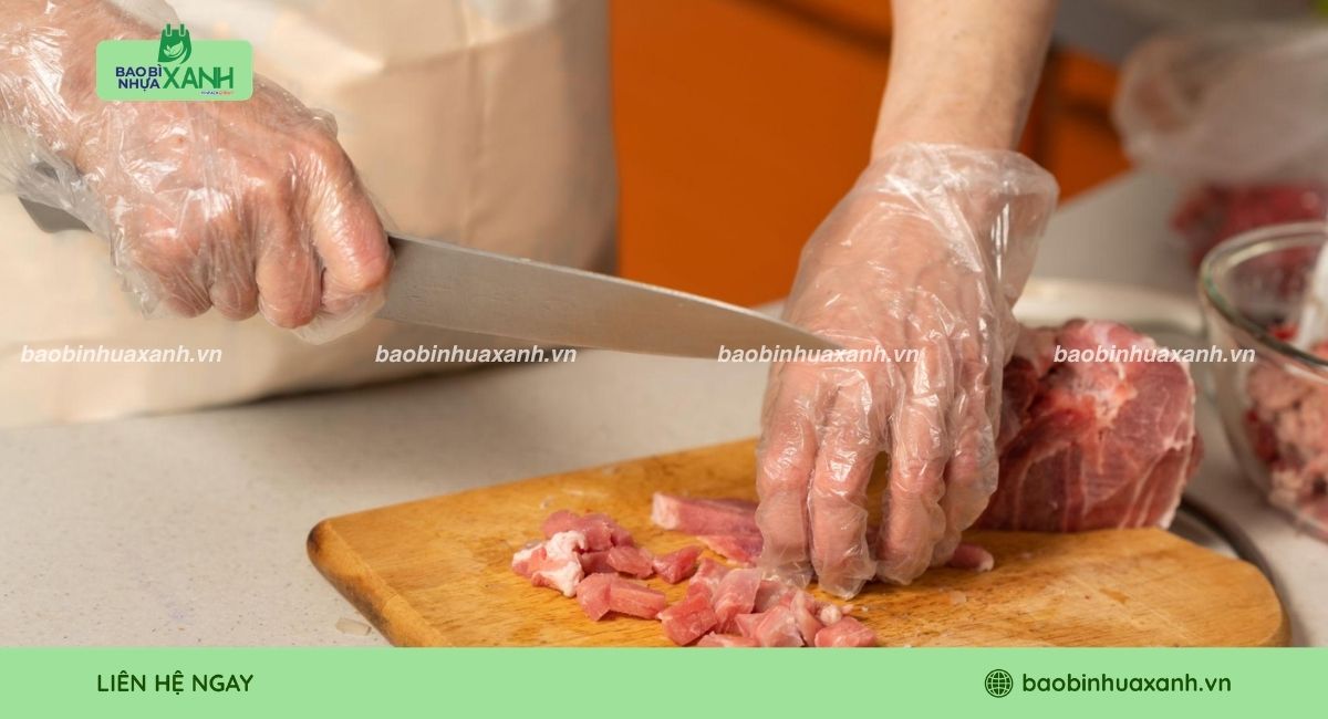 Bao tay nilon sử dụng trong chế biến thực phẩm
